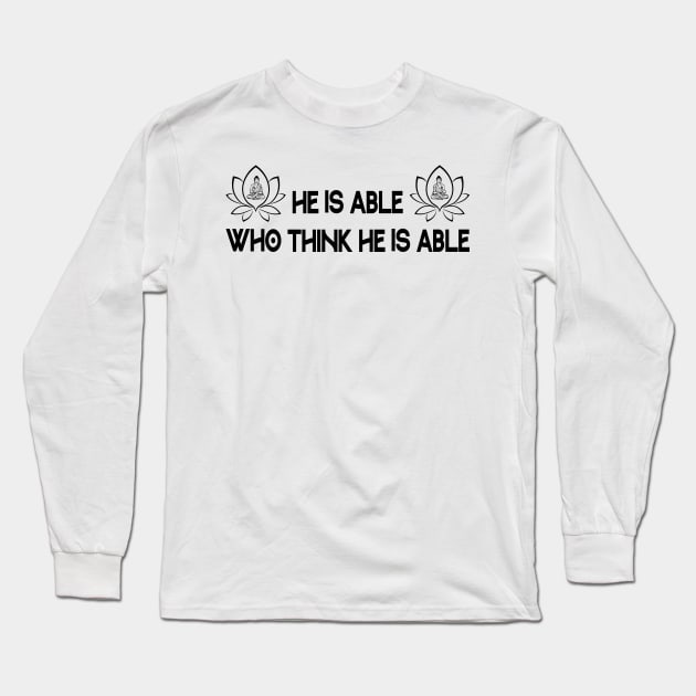He is able who think he is able Long Sleeve T-Shirt by RockyDesigns